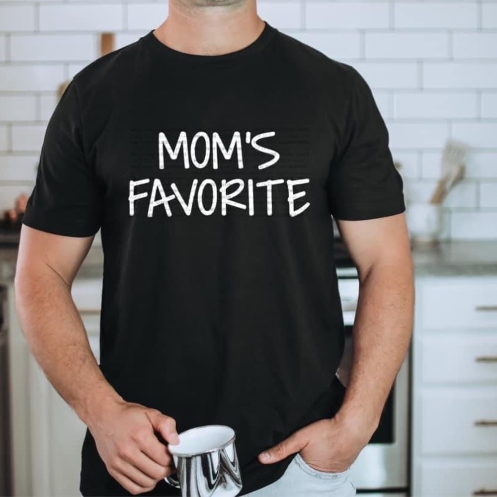 “MOM’S FAVORITE” tee